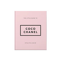 Headline Publishing Group The Little Guide to Coco Chanel (inbunden, eng)