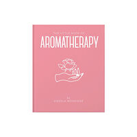 Headline Publishing Group The Little Book of Aromatherapy (inbunden, eng)