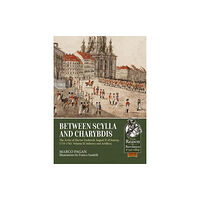 Helion & Company Between Scylla and Charybdis - The Army of Elector Frederich August II of Saxony, 1733-1763 (häftad, eng)