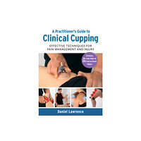 Lotus Publishing Limited A Practitioner's Guide to Clinical Cupping (häftad, eng)
