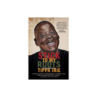 Jacaranda Books Art Music Ltd Stick To My Roots: A Music Memoir (inbunden, eng)