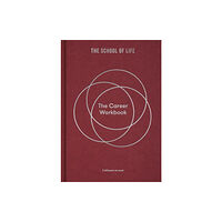 The School of Life Press The Career Workbook (inbunden, eng)
