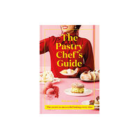 HarperCollins Publishers The Pastry Chef's Guide (inbunden, eng)