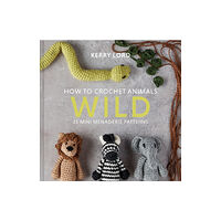 HarperCollins Publishers How to Crochet Animals: Wild (inbunden, eng)