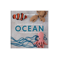HarperCollins Publishers How to Crochet Animals: Ocean (inbunden, eng)