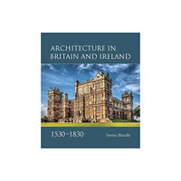 Paul Mellon Centre for Studies in British Art Architecture in Britain and Ireland, 1530-1830 (inbunden, eng)