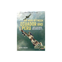 Helion & Company Air Wars between Ecuador and Peru (häftad, eng)