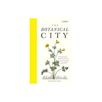 Hoxton Mini Press The Botanical City (inbunden, eng)