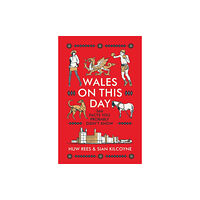 University of wales press Wales on This Day (inbunden, eng)
