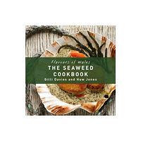 Graffeg Limited The Welsh Seaweed Cook Book (inbunden, eng)