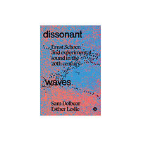 Goldsmiths, University of London Dissonant Waves (inbunden, eng)