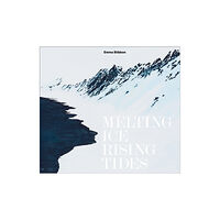Royal Academy of Arts Emma Stibbon: Melting Ice / Rising Tides (inbunden, eng)