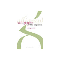 Bloomsbury Publishing PLC Calligraphy for the Beginner (häftad, eng)