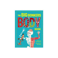 Hungry Tomato Ltd The Big Bonkers Body Book (inbunden, eng)