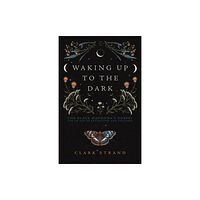 Monkfish Book Publishing Company Waking Up to the Dark (häftad, eng)