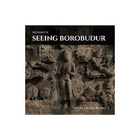 Oscar Riera Ojeda Publishers Limited Seeing Borobudur (inbunden, eng)