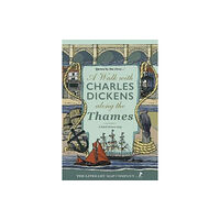The Literary Map Company A Walk with Charles Dickens along the Thames (häftad, eng)
