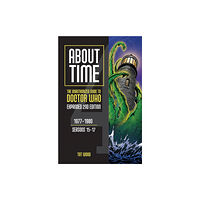Mad Norwegian Press About Time 4: The Unauthorized Guide to Doctor Who (Seasons 15 to 17) [Second Edition] (häftad, eng)