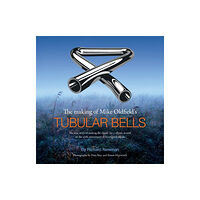 Storm Music and Images Ltd The The making of Mike Oldfield's Tubular Bells (häftad, eng)