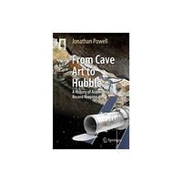 Springer Nature Switzerland AG From Cave Art to Hubble (häftad, eng)