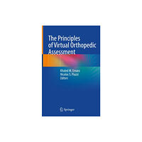 Springer Nature Switzerland AG The Principles of Virtual Orthopedic Assessment (inbunden, eng)