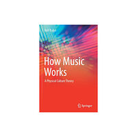 Springer Nature Switzerland AG How Music Works (häftad, eng)