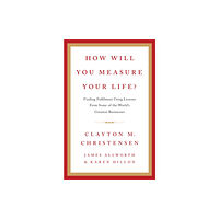 HarperCollins Publishers How Will You Measure Your Life? (inbunden, eng)