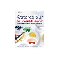 HarperCollins Publishers Watercolour for the Absolute Beginner (häftad, eng)