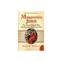 Harpercollins publishers inc Misquoting Jesus: The Story Behind Who Changed The Bible And Why (häftad, eng)