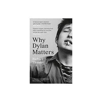 HarperCollins Publishers Why Dylan Matters (häftad, eng)