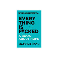 Harpercollins publishers inc Everything Is F*cked (inbunden, eng)