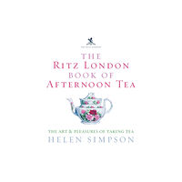 Ebury Publishing The Ritz London Book Of Afternoon Tea (inbunden, eng)