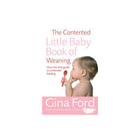 Ebury Publishing The Contented Little Baby Book Of Weaning (häftad, eng)
