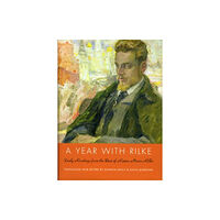 Harpercollins publishers inc A Year with Rilke: Daily Readings from the Best of Rainer Maria Rilke (inbunden, eng)