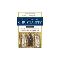 Harpercollins publishers inc The Story of Christianity Volume 1: The Early Church to the Dawn of the Reformation (häftad, eng)