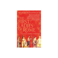 Vintage Publishing The First Ladies of Rome (häftad, eng)