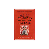 Vintage Publishing The Time Traveller's Guide to Restoration Britain (häftad, eng)