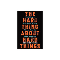 Harpercollins publishers inc The Hard Thing About Hard Things (inbunden, eng)