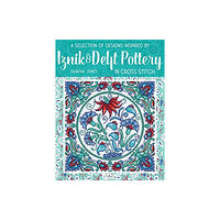 Tuva Publishing A Selection of Designs Inspired by Iznik and Delft Pottery in Cross Stitch (häftad, eng)
