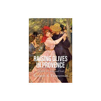 Post Hill Press Raising Olives in Provence (häftad, eng)