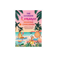 Insight Editions The Ultimate Romance Reading Challenge (inbunden, eng)