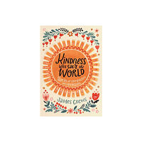 Insight Editions Kindness Will Save the World (inbunden, eng)
