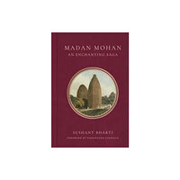 Insight Editions Madan Mohan: An Enchanting Saga (inbunden, eng)
