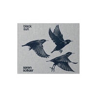 Edition Circle Søren Solkær: Black Sun (inbunden, eng)