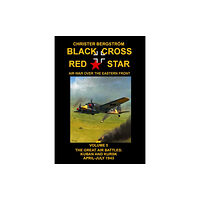 Vaktel Forlag Black Cross Red Star Air War Over the Eastern Front (inbunden, eng)