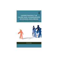 Taylor & francis ltd Understanding the Causes and Consequences of School Exclusions (häftad, eng)