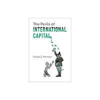 Cambridge University Press The Perils of International Capital (häftad, eng)