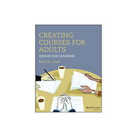 John Wiley & Sons Inc Creating Courses for Adults (häftad, eng)