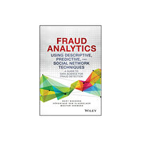 John Wiley & Sons Inc Fraud Analytics Using Descriptive, Predictive, and Social Network Techniques (inbunden, eng)