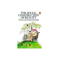 Penguin books ltd The Social Construction of Reality (häftad, eng)